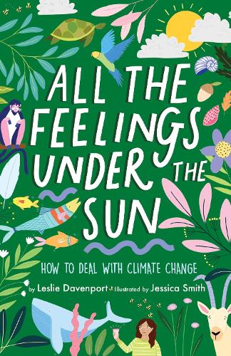 Бумажная книга «All the Feelings Under the Sun: How to Deal With Climate Change», автор Лесли Дэвенпорт - фото №1