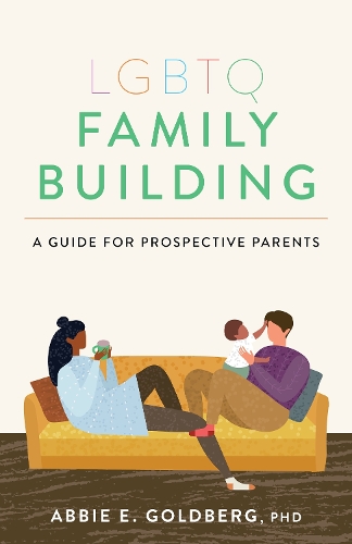 Паперова книга «LGBTQ Family Building: A Guide for Prospective Parents», автор Еббі Е. Голдберг - фото №1