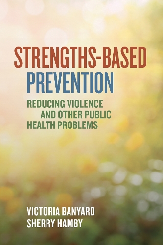 Паперова книга «Strengths-Based Prevention: Reducing Violence and Other Public Health Problems», авторів Шеррі Хембі, Вікторія Баньярд - фото №1