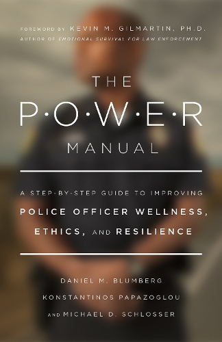 Паперова книга «The POWER Manual: A Step-by-Step Guide to Improving Police Officer Wellness, Ethics, and Resilience», авторів Даніель Блюмберг, Константінос Папазоглу, Майкл Шлоссер - фото №1
