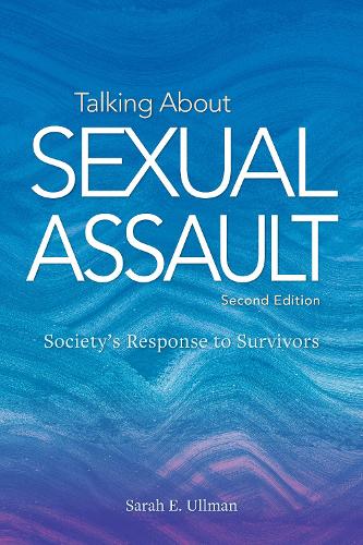 Бумажная книга «Talking About Sexual Assault: Society's Response to Survivors», автор Сара Э. Ульман - фото №1