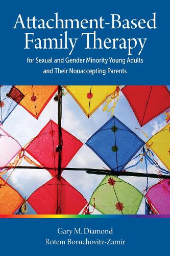 Бумажная книга «Attachment-Based Family Therapy for Sexual and Gender Minority Young Adults and Their Nonaccepting Parents», авторов Гэри М. Даймонд, Ротем Боруховиц-Замир - фото №1