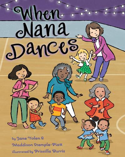 Бумажная книга «When Nana Dances», авторов Джейн Йолен, Мэддисон Стемпл-Пайатт - фото №1