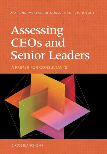 Бумажная книга «Assessing CEOs and Senior Leaders: A Primer for Consultants», автор Дж. Росс Бланкеншип - фото №1