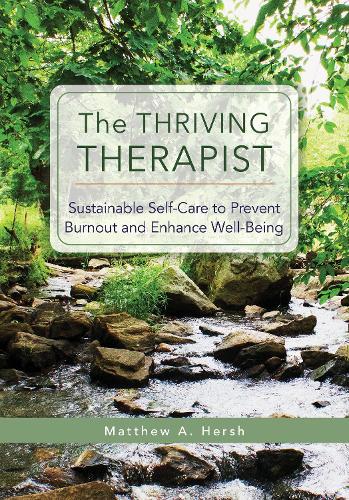 Бумажная книга «The Thriving Therapist: Sustainable Self-Care to Prevent Burnout and Enhance Well-Being», автор Мэтью А. Херш - фото №1