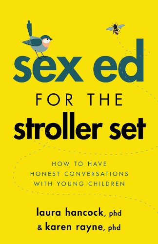 Паперова книга «Sex Ed for the Stroller Set: How to Have Honest Conversations With Young Children», авторів Карен Рейн, Лора Хенкок - фото №1