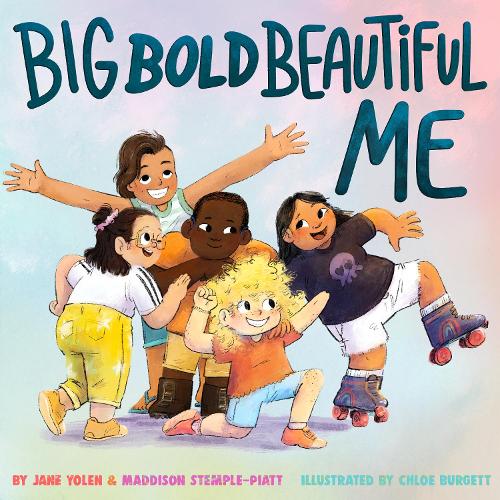 Бумажная книга «Big Bold Beautiful Me: A Story That's Loud and Proud and Celebrates You!», авторов Джейн Йолен, Мэддисон Стемпл-Пайатт - фото №1