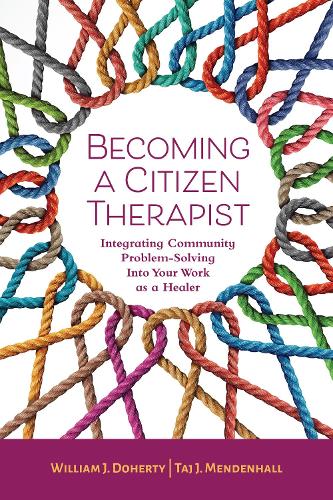 [object Object] «Becoming a Citizen Therapist: Integrating Community Problem-Solving Into Your Work as a Healer», авторов Тай Дж. Менденхолл, Уильям Дж. Доэрти - фото №1