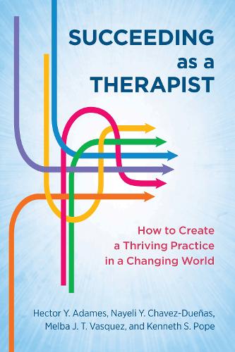 [object Object] «Succeeding as a Therapist: How to Create a Thriving Practice in a Changing World», авторов Гектор Й. Адамес, Кеннет С. Поуп, Мелба Дж. Т. Васкес, Найели Й. Chavez-Dueñas - фото №1