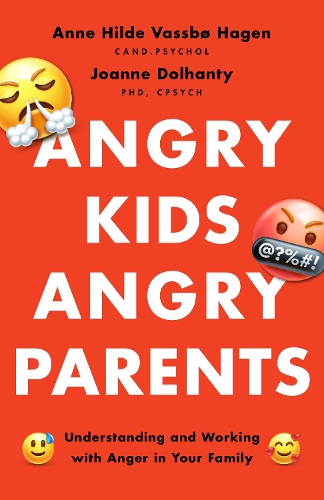 Паперова книга «Angry Kids, Angry Parents: Understanding and Working With Anger in Your Family», авторів Анна Хільде Вассбо Хаген, Джоанна Долханті - фото №1
