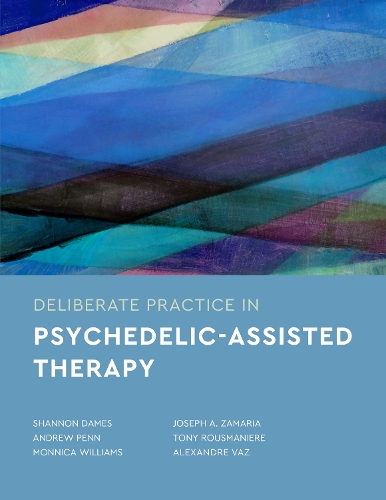 Паперова книга «Deliberate Practice in Psychedelic-Assisted Therapy», авторів Александр Ваз, Тоні Русманьєр - фото №1
