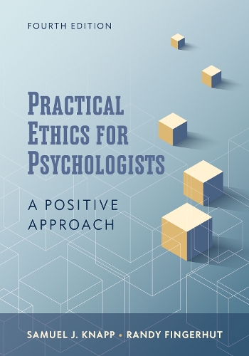 Бумажная книга «Practical Ethics for Psychologists: A Positive Approach», авторов Рэнди Фингерхут, Сэмюэл Дж. Кнапп - фото №1