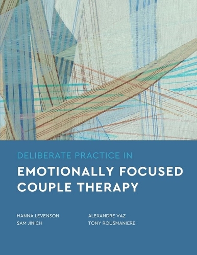 Бумажная книга «Deliberate Practice in Emotionally Focused Couple Therapy», авторов Александр Ваз, Ханна Левенсон, Тони Рузманьер - фото №1