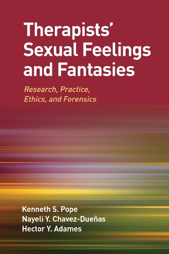 Паперова книга «Therapists' Sexual Feelings and Fantasies: Research, Practice, Ethics, and Forensics», авторів Гектор Ю. Адамес, Кеннет С. Поуп, Найелі Й. Чавес-Дуенас - фото №1
