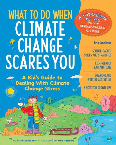 [object Object] «What to Do When Climate Change Scares You: A Kid's Guide to Dealing With Climate Change Stress», автор Лесли Дэвенпорт - фото №1