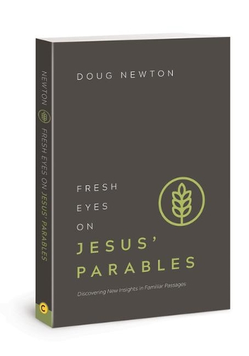 Бумажная книга «Fresh Eyes on Jesus' Parables: Discovering New Insights in Familiar Passages», автор Даг Ньютон - фото №1