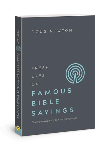 Бумажная книга «Fresh Eyes on Famous Bible Sayings: Discovering New Insights in Familiar Passages», автор Даг Ньютон - фото №1