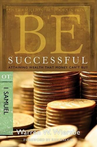 Бумажная книга «Be Successful ( 1 Samuel ): Attaining Wealth That Money Can't Buy», автор Уоррен У. Вирсбе - фото №1