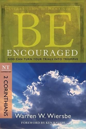 Бумажная книга «Be Encouraged ( 2 Corinthians ): God Can Turn Your Trials into Triumphs», автор Уоррен У. Вирсбе - фото №1