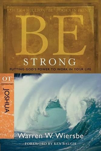 Бумажная книга «Be Strong ( Joshua ): Putting God's Power to Work in Yourlife», автор Уоррен У. Вирсбе - фото №1