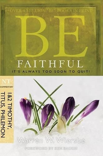 Бумажная книга «Be Faithful - 1 & 2 Timothy Titus Philemon», автор Уоррен У. Вирсбе - фото №1