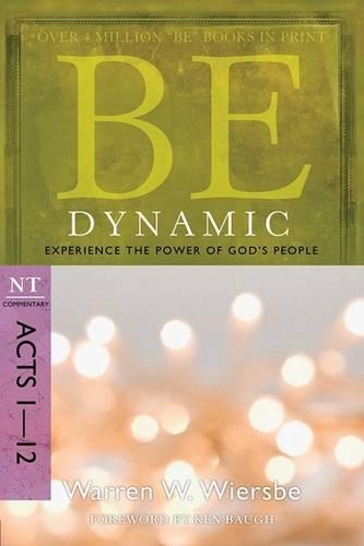[object Object] «Be Dynamic ( Acts 1- 12 )», автор Уоррен Вирсбе - фото №1