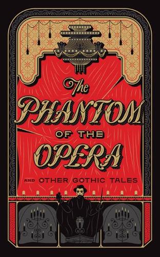 Бумажная книга «The Phantom of the Opera and Other Gothic Tales», автор Разные - фото №1