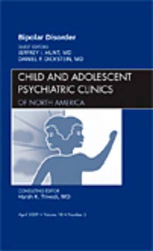 Бумажная книга «Bipolar Disorder, An Issue of Child and Adolescent Psychiatric Clinics», авторов Дэниел П. Дикштейн, Джеффри И. Хант - фото №1