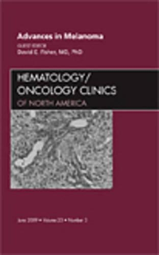 Бумажная книга «Advances in Melanoma, An Issue of Hematology/Oncology Clinics», автор Дэвид Э. Фишер - фото №1