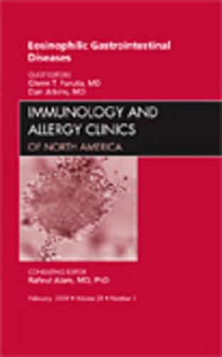 Паперова книга «Eosinophilic Gastrointestinal Diseases, An Issue of Immunology and Allergy Clinics», авторів Ден Аткінс, Глен Фурута - фото №1