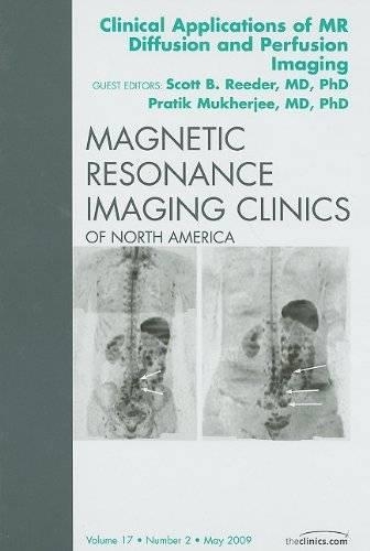 Бумажная книга «Clinical Applications of MR Diffusion and Perfusion Imaging, An Issue of Magnetic Resonance Imaging Clinics», авторов Пратик Мукерджи, Скотт Б. Ридер - фото №1