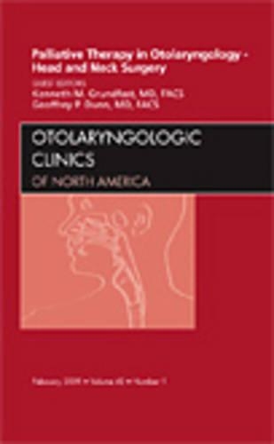 Бумажная книга «Palliative Therapy in Otolaryngology - Head and Neck Surgery, An Issue of Otolaryngologic Clinics», авторов Джеффри Данн, Кеннет Грундфаст - фото №1