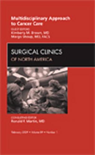 Паперова книга «Multidisciplinary Approach to Cancer Care, An Issue of Surgical Clinics», авторів Кімберлі М. Браун, Марго Шуп - фото №1