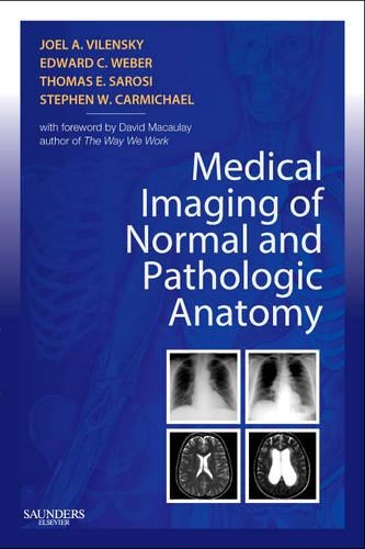 Паперова книга «Medical Imaging of Normal and Pathologic Anatomy», авторів Едвард К. Вебер, Джоел А. Віленський, Стівен В. Кармайкл, Томас Саросі - фото №1
