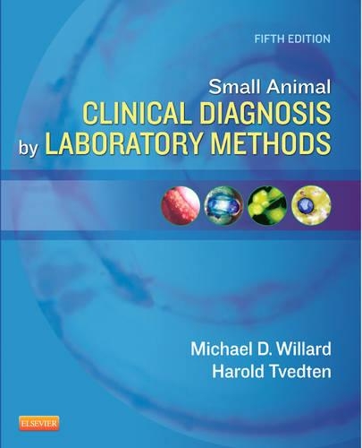 Бумажная книга «Small Animal Clinical Diagnosis by Laboratory Methods», авторов Гарольд Тведтен, Майкл Д. Уиллард - фото №1