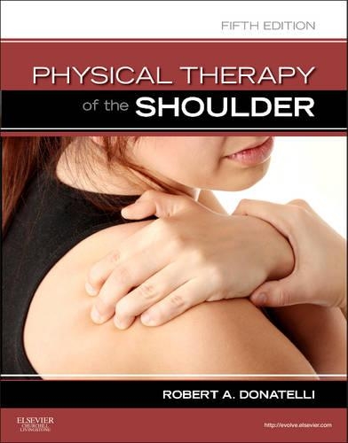 Бумажная книга «Physical Therapy of the Shoulder», автор Роберт А. Донателли - фото №1