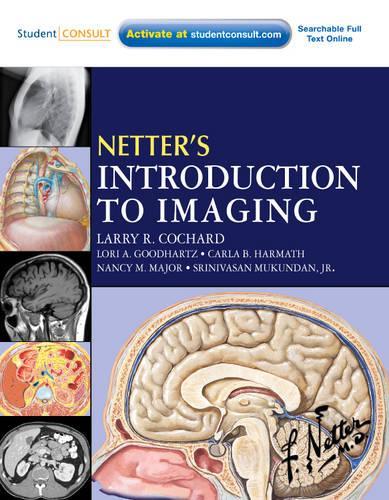 [object Object] «Netter's Introduction to Imaging: with Student Consult Access», авторов Карла Хармат, Ларри Р. Кочард, Лори А. Гудхартц, Нэнси М. Мейджор, Шринивасан Мукундан - фото №1