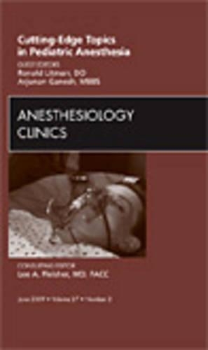 Паперова книга «Cutting-Edge Topics in Pediatric Anesthesia, An Issue of Anesthesiology Clinics», авторів Арджунан Ганеш, Рональд С. Літман - фото №1