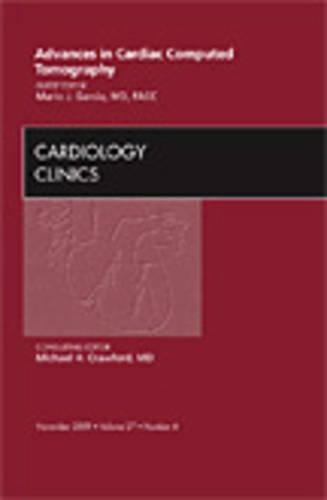 Бумажная книга «Advances in Cardiac Computed Tomography, An Issue of Cardiology Clinics», автор Марио Дж. Гарсия - фото №1