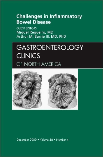 Паперова книга «Challenges in Inflammatory Bowel Disease, An Issue of Gastroenterology Clinics», авторів Артур Баррі III, Мігель Регейро - фото №1