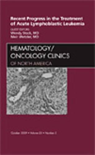 Бумажная книга «Recent Progress in the Treatment of Acute Lymphoblastic Leukemia, An Issue of Hematology/Oncology Clinics of North America», авторов Меир Ветцлер, Венди Сток - фото №1
