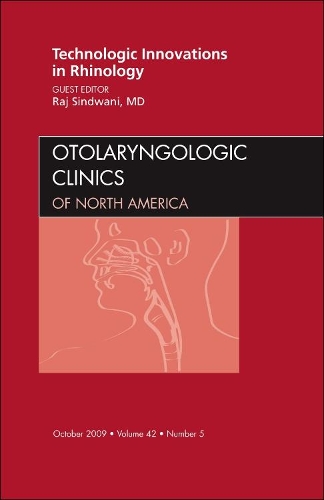 Бумажная книга «Technologic Innovations in Rhinology, An Issue of Otolaryngologic Clinics», автор Радж Синдвани - фото №1