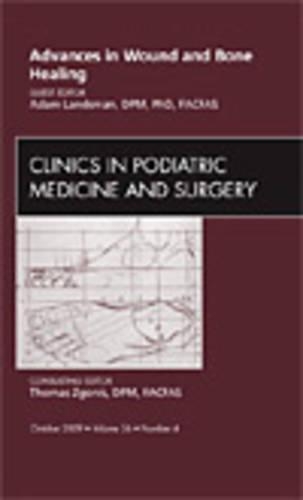 Бумажная книга «Advances in Wound and Bone Healing, An Issue of Clinics in Podiatric Medicine and Surgery», автор Адам Ландсман - фото №1