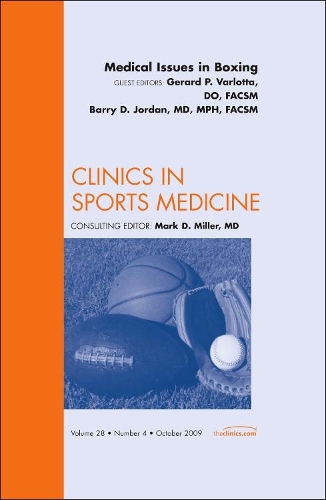 Бумажная книга «Medical Issues in Boxing, An Issue of Clinics in Sports Medicine», авторов Барри Д. Джордан, Жерар П. Варлотта - фото №1