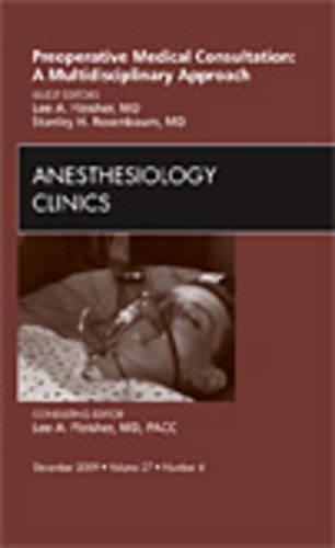 Паперова книга «Preoperative Medical Consultation: A Multidisciplinary Approach, An Issue of Anesthesiology Clinics», авторів Лі А. Флейшер, Стенлі Г. Розенбаум - фото №1