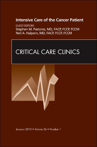 Бумажная книга «Intensive Care of the Cancer Patient, An Issue of Critical Care Clinics», авторов Нил А. Халперн, Стивен М. Пасторес - фото №1