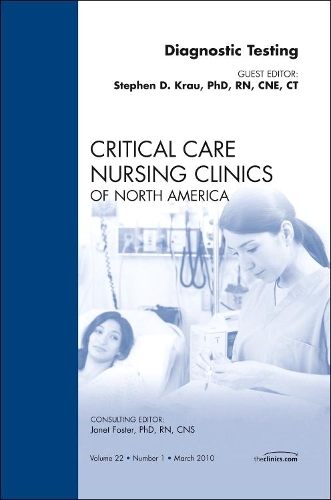 [object Object] «Diagnostic Testing, An Issue of Critical Care Nursing Clinics», автор Стивен Д. Крау - фото №1