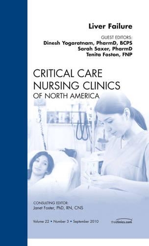 Паперова книга «Liver Failure, An Issue of Critical Care Nursing Clinics», авторів Дінеш Йогаратнам, Сара Саксер, Теніта Фостон - фото №1