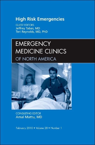 Бумажная книга «High Risk Emergencies, An Issue of Emergency Medicine Clinics», авторов Джеффри Табас, Тери Рейнольдс - фото №1