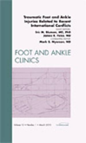 Бумажная книга «Traumatic Foot and Ankle Injuries Related to Recent International Conflicts, An Issue of Foot and Ankle Clinics», авторов Эрик М. Блюман, Джеймс Р. Фике - фото №1